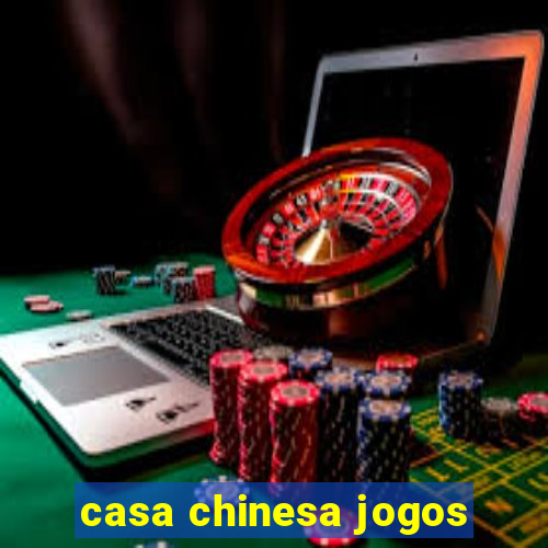 casa chinesa jogos